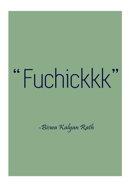 Biswa Kalyan Rath - Fuchikkk Wall Art