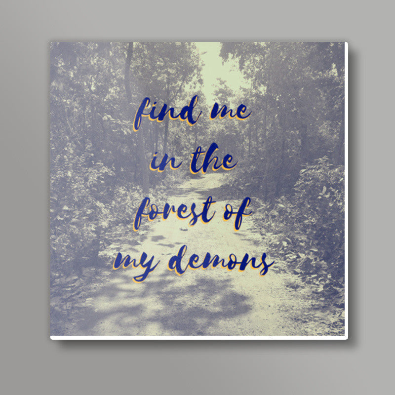 find me in my demons Square Art Prints
