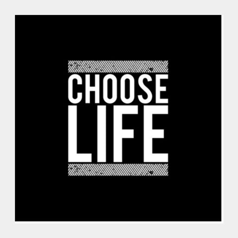 Choose Life Square Art Prints PosterGully Specials