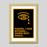 Pushpa i hate bitcoins Premium Italian Wooden Frames