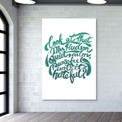 Quiet, Calm & Peaceful Wall Art