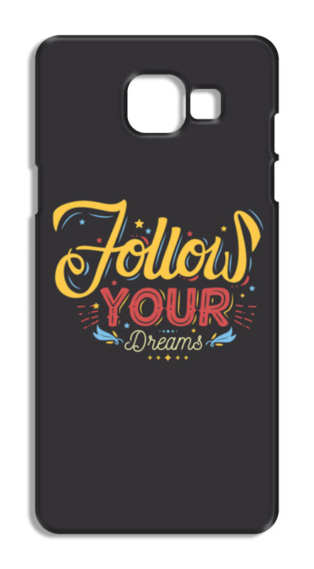 Follow Your Dreams Samsung Galaxy A5 2016 Cases