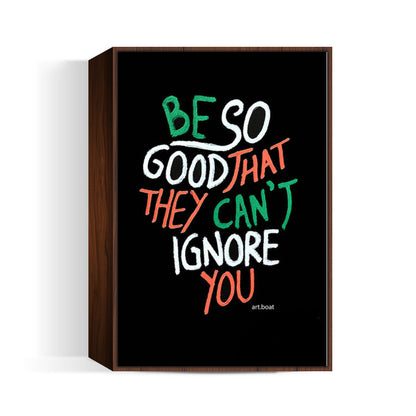 Be So Good Wall Art