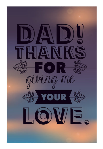 Thanks For Your Love Fathers Day | #Fathers Day Special  Wall Art