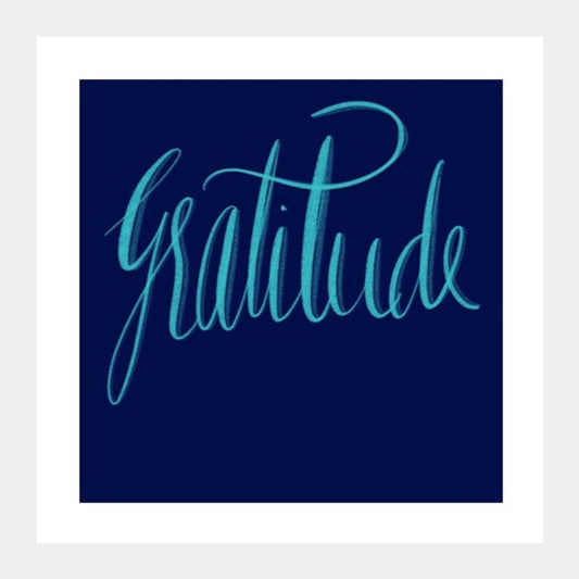 Gratitude  Square Art Prints