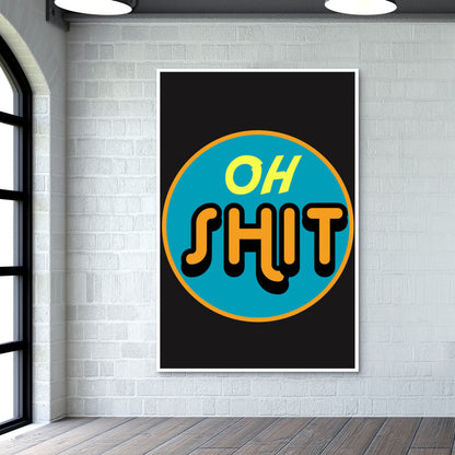 Oh Shit Wall Art