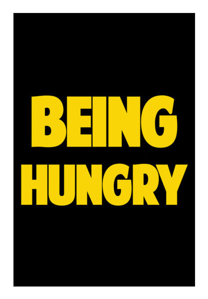 BEING HUNGRY Wall Art