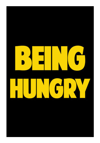 BEING HUNGRY Wall Art