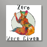 Zero Fox Were Given. Lotta Farber Square Art Prints