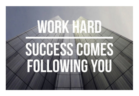 Work Hard, Success Comes Following You! Art PosterGully Specials