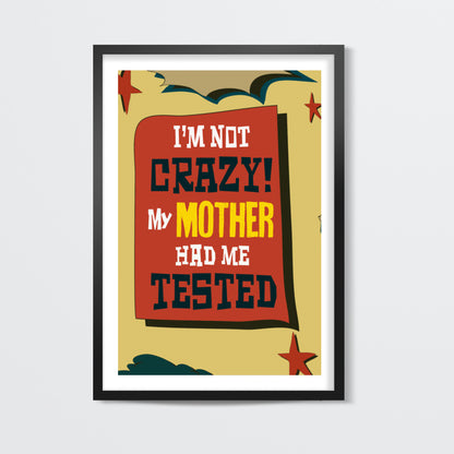 Big Bang Theory: IM NOT CRAZY - Sheldon Cooper Wall Art