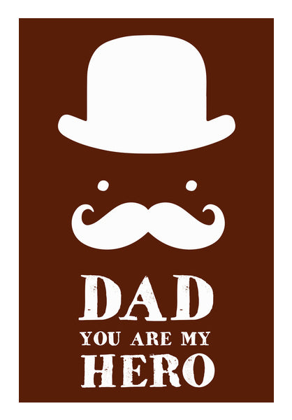 Dad You Are My Hero | #Fathers Day Special  Wall Art