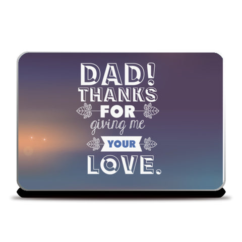 Thanks For Your Love Fathers Day | #Fathers Day Special  Laptop Skins