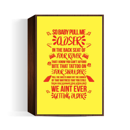 Baby Pull Me Closer Wall Art