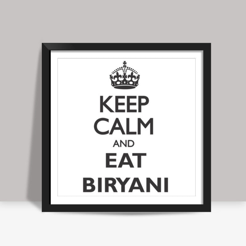 Eat Biryani Square Art Prints