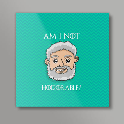 Hodorable | Game Of Thrones Square Art Prints