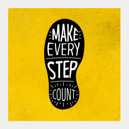 Make Every Step Count Square Art Prints