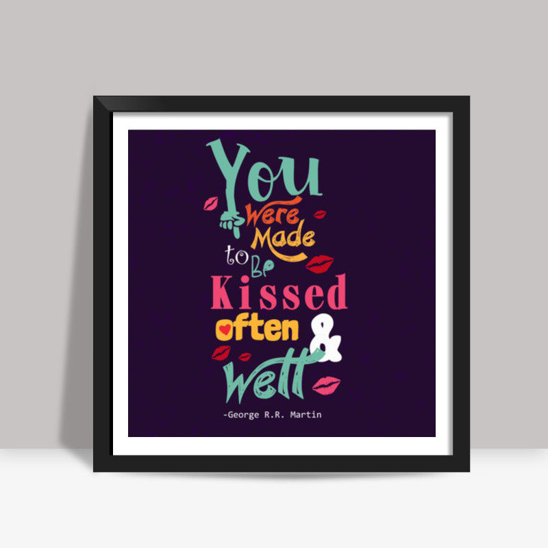 KISSED OFTEN & WELL Square Art Prints