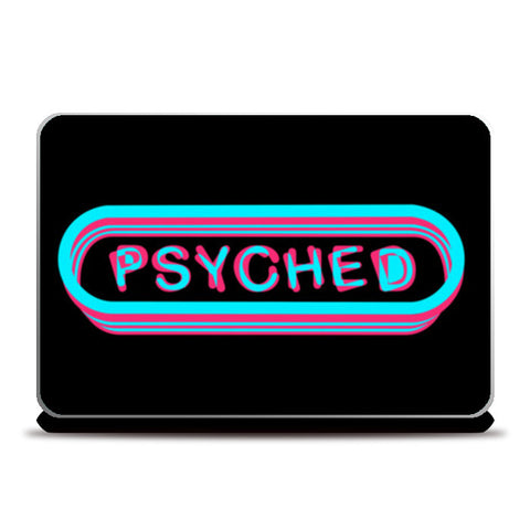 PSYCHED ! Laptop Skins