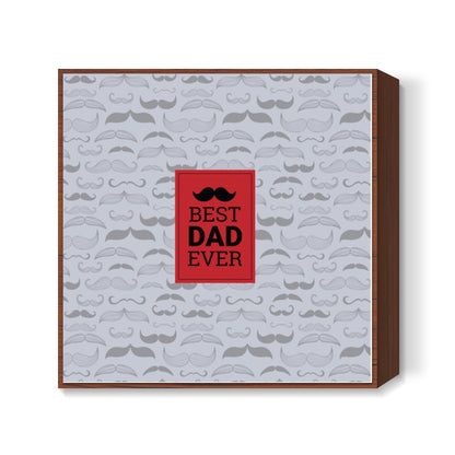 Mustache / Best Dad / Fathers  Square Art Prints