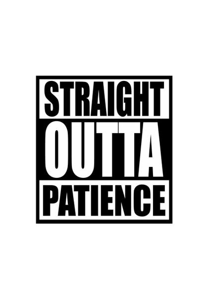 PosterGully Specials, Straight Outta Patience Wall Art