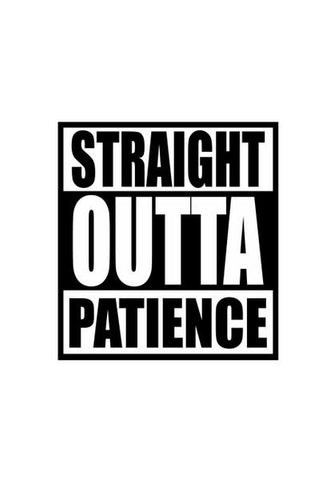 PosterGully Specials, Straight Outta Patience Wall Art