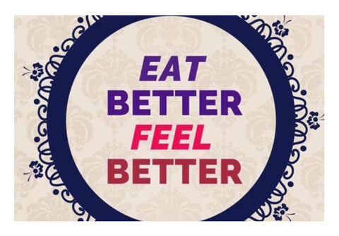 EAT Better FEEL Better Wall Art