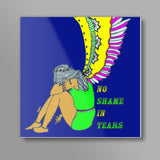 No shame in Tears Square Art Prints