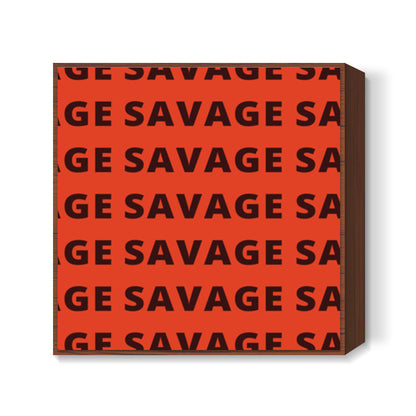 Savage AF Square Art Prints