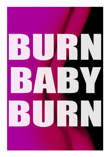 Burn Baby Burn Art PosterGully Specials