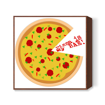 Pizza is my bae Square Art Prints