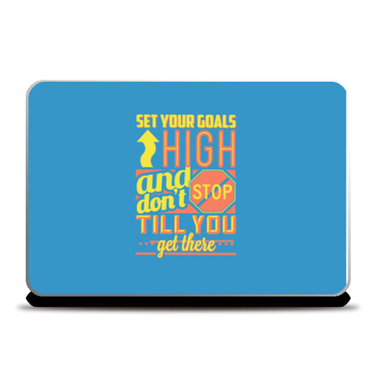 Set Your Goals High And Don’T Stop Till You Get There  Laptop Skins