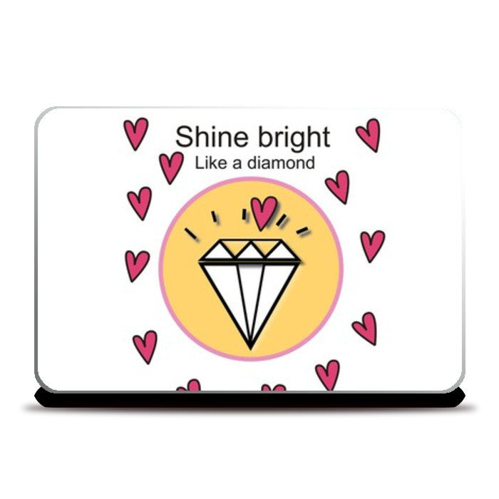 Shine on Laptop Skins