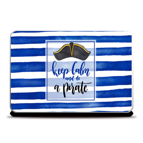 keep calm and be a pirate Laptop Skins