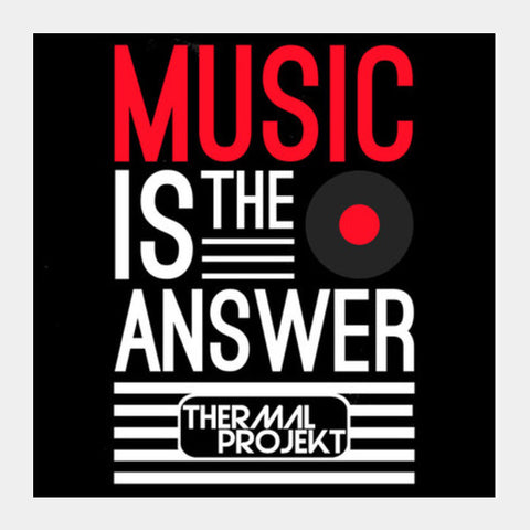 Square Art Prints, Music Is The Answer Square Art Prints