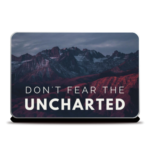 Dont Fear The Uncharted Quote Laptop Skins