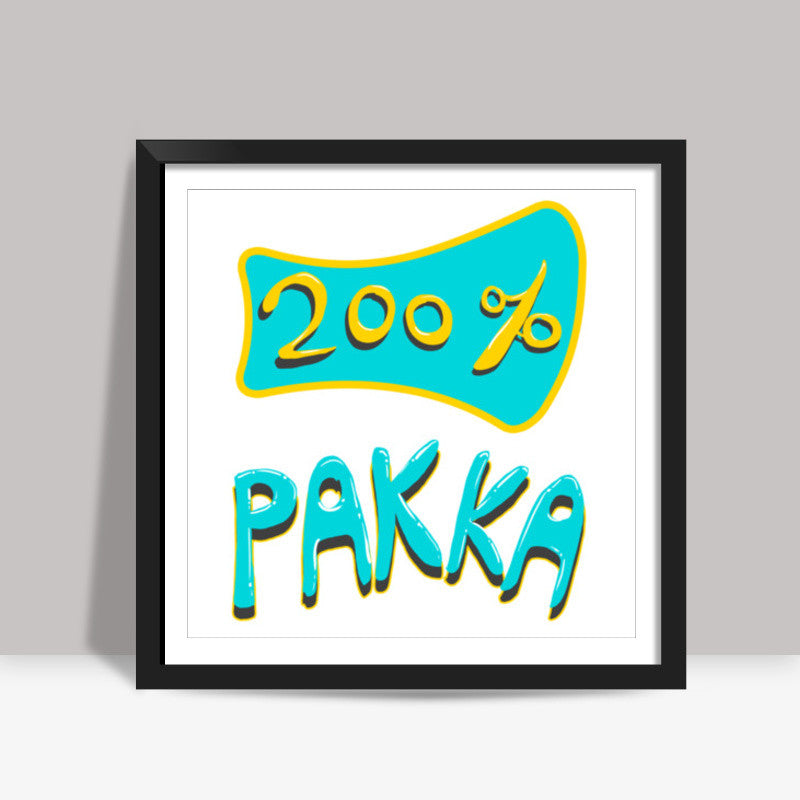 200% Pakka Square Art Prints