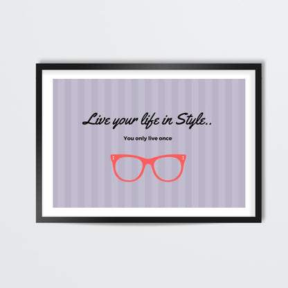 Live your life in Style Wall Art