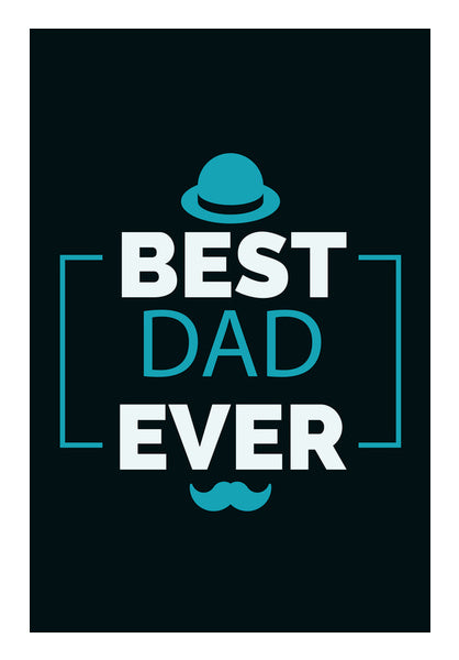 Best Dad Ever | #Fathers Day Special  Wall Art