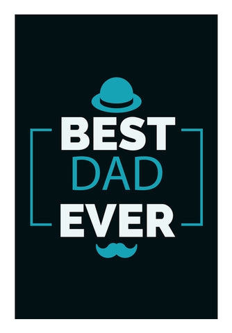Best Dad Ever | #Fathers Day Special  Wall Art