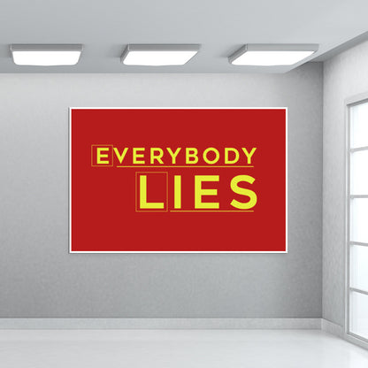 Everybody Lies Wall Art