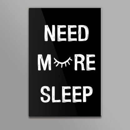 NEED MORE SLEEP Wall Art