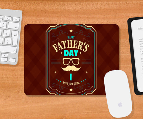Happy Fathers Day I Love You Papa | #Fathers Day Special  Mousepad
