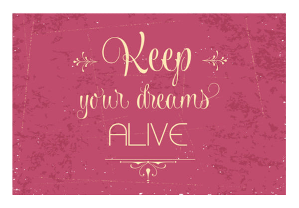 Keep Your Dreams Alive Wall Art