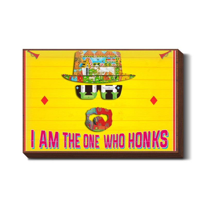 I Am The One Who Honks Wall Art