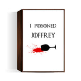 Game of Thrones | Poisoned | Joffrey | Blood Wall Art
