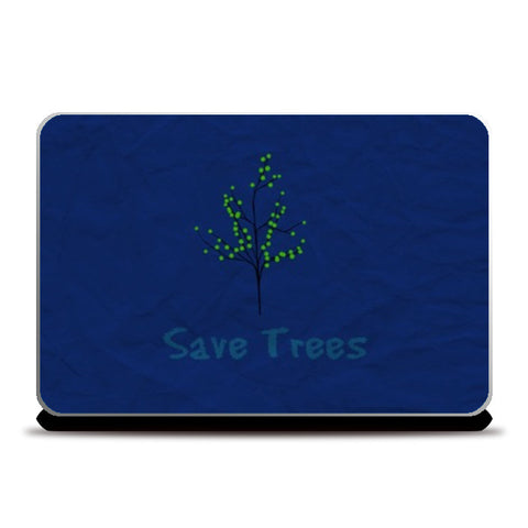 SAVE TREES MESSAGE Laptop Skins