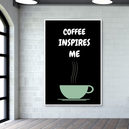 COFFEE INSPIRES ME Wall Art