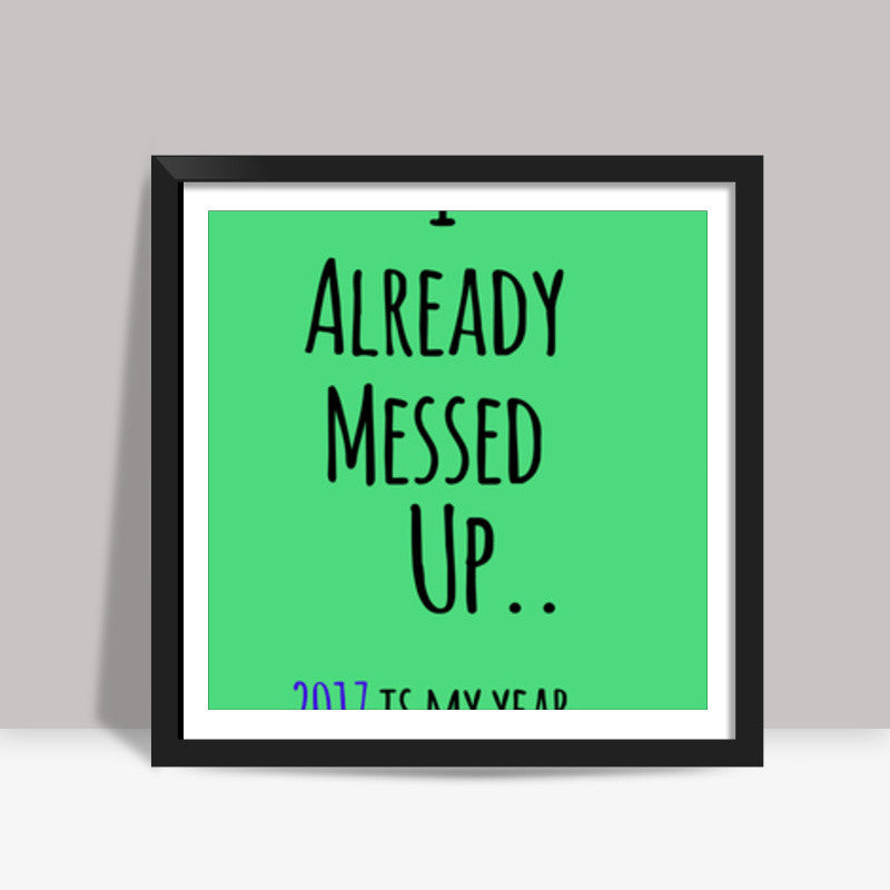 Funny Typography 2016 Square Art Prints