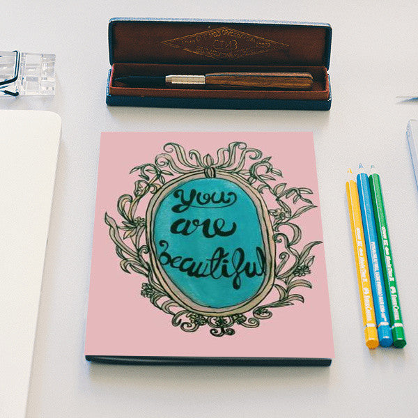 You Are Beautiful Notebook